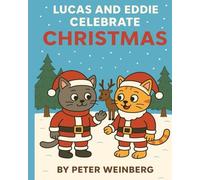 Lucas and Eddie celebrate Christmas (Holiday series: Lucas and Eddie explore the World)