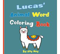 Lucas' Animal Word Coloring Book: Learn Animal Names for Toddlers & Preschool Kids