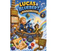 Lucas & Bluebert: And The Pirate Of Rainbows (Lucas & Bluebert Adventure Book Series)
