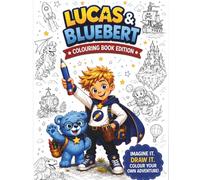 Lucas & Bluebert: Colouring Book Edition. (Lucas & Bluebert Adventure Book Series)