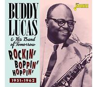 Lucas,Buddy & His Band of Tomorrow - Rockin', Boppin' & Hoppin' 1951-1962