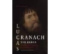 Lucas Cranach The Elder: Painting Materials Techniques And Works Hop P