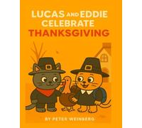 Lucas & Eddie Celebrate Thanksgiving (Holiday series: Lucas and Eddie explore the World)