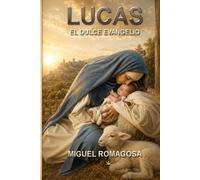 LUCAS EL DULCE EVANGELIO