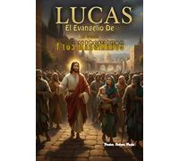 Lucas: El Evangelio De La Gracia Y Los Marginados:
