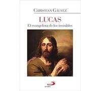 Lucas: El evangelista de los invisibles (Fuera de colección)