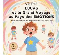 Lucas et le grand voyage au pays des émotions: Pour connaître et apprivoiser ses émotions