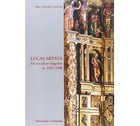 Lucas Mitata. Un escultor singular h.1525-1598 (ARTE Y ARQUEOLOGIA)