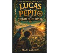 Lucas & Pepito y la Ciudad de los Dioses: Una aventura de misterio en el México antiguo para niños de 9 a 12 años | Aztecas, pirámides, enigmas, historia y pensamiento crítico. SEL. Libro 6