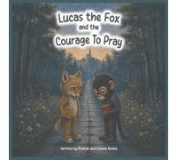 Lucas The Fox: And The Courage To Pray
