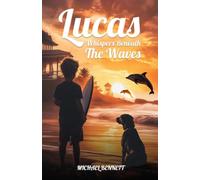 Lucas: Whispers Beneath The Waves (Surfing with the Dolphins)