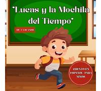 "Lucas y la Mochila del Tiempo": CUENTO EN ESPAÑOL PARA NIÑOS