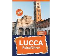 Lucca Reiseführer 2026