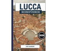 Lucca Reiseführer 2026