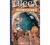 Lucca Reiseführer 2026