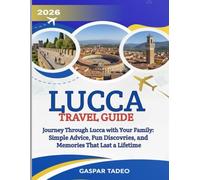 Lucca Travel Guide 2026