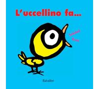 L'uccellino fa...: LE LIVRE DES CRIS