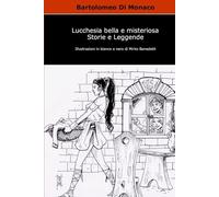 Lucchesia bella e misteriosa