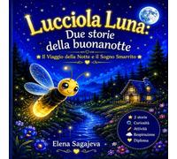Lucciola Luna, Due storie della buonanotte: Il Viaggio della Notte e Il Sogno Smarrito