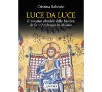 Luce da luce. Il mosaico absidale della basilica di Sant’Ambrogio in Milano (Tra arte e teologia)