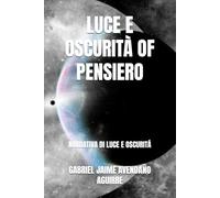 LUCE E OSCURITÀ OF PENSIERO: NARRATIVA DI LUCE E OSCURITÁ