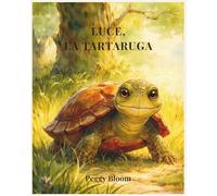 LUCE, LA TARTARUGA (Le fiabe di Peggy Bloom)