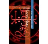 Luce Nera: Riformare la Mente attraverso le Forze Occulte (satanismo)