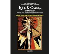 Luce & ombra. Oracolo. Un'indagine sul nostro sé più profondo. Guida all'interpretazione delle carte. Con 60 Carte (Anima)