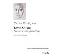 Luce solida. Poesie scelte (1991-2024). Ediz. bilingue (Percorsi della poesia contemporanea. Nuova serie)