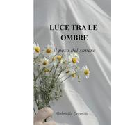 Luce tra le ombre: il peso del sapere