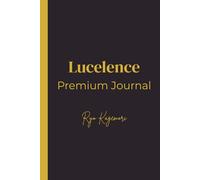 Lucelence - Ryo Kagemori: A Premium Journal for Emotional Clarity, Detachment, and Inner Stability - Designed to Quiet Obsession, Restore Self-Control, and Refocus Your Mind One Page at a Time
