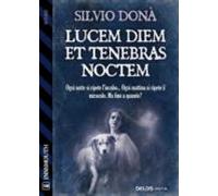 Lucem Diem Et Tenebras Noctem (ebook)