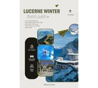 LUCERNE WINTER TRAVEL GUIDE 2025