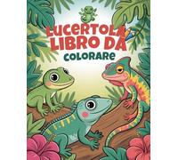 Lucertola Libro Da Colorare: 60 Scene di Rettili Facili da Colorare per Bambini dai 4 agli 8 Anni | Pagine Monocostruite per Evitare il Trasferimento di Inchiostro