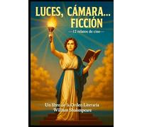 Luces, cámara… ficción: 12 relatos de cine