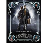 ¡Luces, cámara y magia! Así se hizo Animales Fantásticos: Los crímenes de Grindelwald (HARPERCOLLINS)