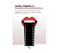 Luces, cámara y… traducción audiovisual: Guía para futuros traductores audiovisuales (TINTA ROJA)