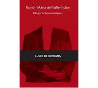 Luces de Bohemia (Ramón Mª del Valle-Inclán): Esperpento (Escénicas)