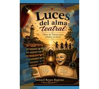 Luces del Alma Teatral: Obras de valores para veladas escolares
