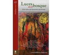 Luces En El Bosque: Cien Años De Literatura Mexicana (ebook)