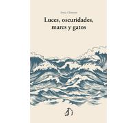 LUCES OSCURIDADES MARES Y GATOS | Sonia Clemente