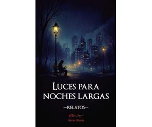 Luces para noches largas: Relatos