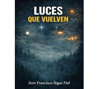 LUCES QUE VUELVEN (ANOMALÍAS PERSISTENTES)