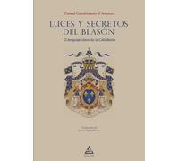 Luces y secretos del blasón: El lenguaje clave de la Caballería: 2 (BIBLIOTECA DEL CRISTIANISMO)