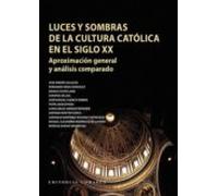 Luces Y Sombras De La Cultura Católica En El Siglo Xx