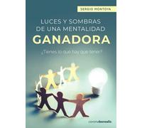LUCES Y SOMBRAS DE UNA MENTALIDAD GANADORA. ¿Tienes lo que hay que tener?