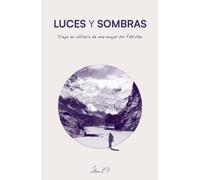 Luces y Sombras: Viaje en solitario de una mujer por Pakistán