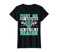 Lucha conmigo, pero recuerda que soy viejo por una razón Vikingos Camiseta