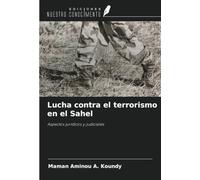 Lucha contra el terrorismo en el Sahel: Aspectos jurídicos y judiciales