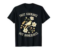Lucha contra La Ignorancia, No contra Los Inmigrantes Camiseta